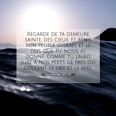 Picture 07 - Deutéronome 26:15 LSG - Regarde de ta demeure sainte, des cieux, et - Bible Verse Picture