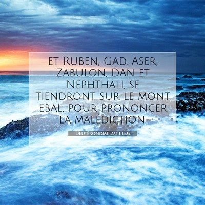 Picture 07 - Deutéronome 27:13 LSG - et Ruben, Gad, Aser, Zabulon, Dan et Nephthali, - Bible Verse Picture