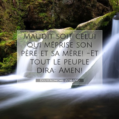 Picture 07 - Deutéronome 27:16 LSG - Maudit soit celui qui méprise son père et sa - Bible Verse Picture