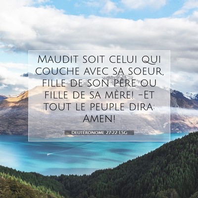 Picture 07 - Deutéronome 27:22 LSG - Maudit soit celui qui couche avec sa soeur, fille - Bible Verse Picture