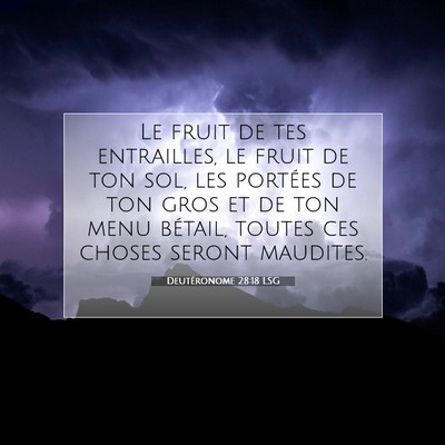 Picture 07 - Deutéronome 28:18 LSG - Le fruit de tes entrailles, le fruit de ton sol, - Bible Verse Picture