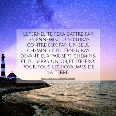 Picture 07 - Deutéronome 28:25 LSG - L'Eternel te fera battre par tes ennemis; tu - Bible Verse Picture