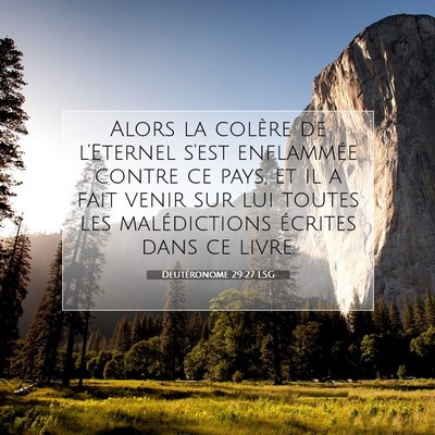 Picture 07 - Deutéronome 29:27 LSG - Alors la colère de l'Eternel s'est enflammée - Bible Verse Picture