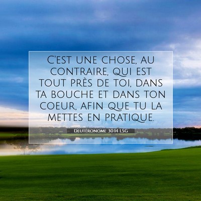 Picture 07 - Deutéronome 30:14 LSG - C'est une chose, au contraire, qui est tout près - Bible Verse Picture