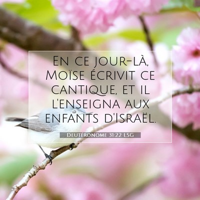 Picture 07 - Deutéronome 31:22 LSG - En ce jour-là, Moïse écrivit ce cantique, et - Bible Verse Picture