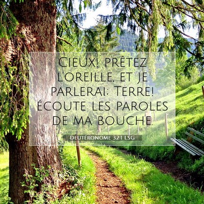Picture 07 - Deutéronome 32:1 LSG - Cieux! prêtez l'oreille, et je parlerai; Terre! - Bible Verse Picture