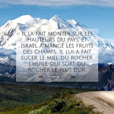 Picture 07 - Deutéronome 32:13 LSG - Il l'a fait monter sur les hauteurs du pays, Et - Bible Verse Picture