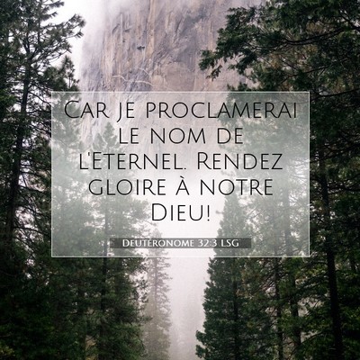 Picture 07 - Deutéronome 32:3 LSG - Car je proclamerai le nom de l'Eternel. Rendez - Bible Verse Picture