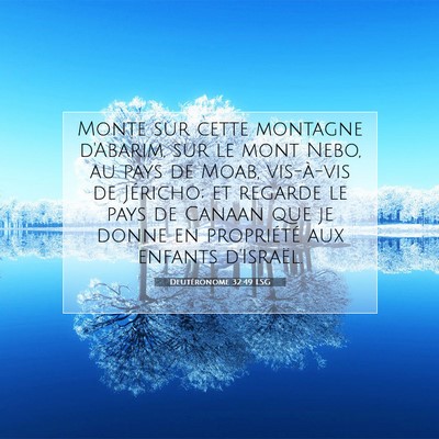 Picture 07 - Deutéronome 32:49 LSG - Monte sur cette montagne d'Abarim, sur le mont - Bible Verse Picture