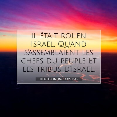 Picture 07 - Deutéronome 33:5 LSG - Il était roi en Israël, Quand s'assemblaient - Bible Verse Picture