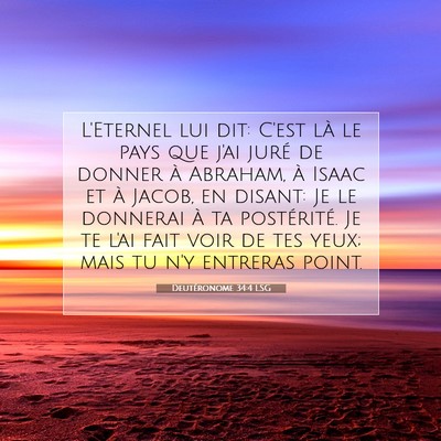 Picture 07 - Deutéronome 34:4 LSG - L'Eternel lui dit: C'est là le pays que j'ai - Bible Verse Picture