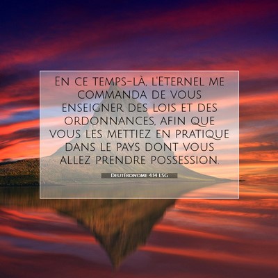 Picture 07 - Deutéronome 4:14 LSG - En ce temps-là, l'Eternel me commanda de vous - Bible Verse Picture