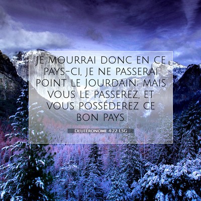 Picture 07 - Deutéronome 4:22 LSG - Je mourrai donc en ce pays-ci, je ne passerai - Bible Verse Picture