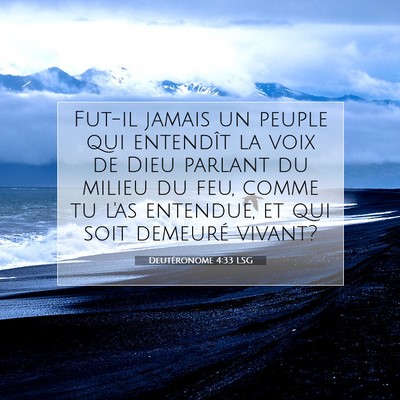 Picture 07 - Deutéronome 4:33 LSG - Fut-il jamais un peuple qui entendît la voix de - Bible Verse Picture