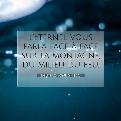 Picture 07 - Deutéronome 5:4 LSG - L'Eternel vous parla face à face sur la - Bible Verse Picture