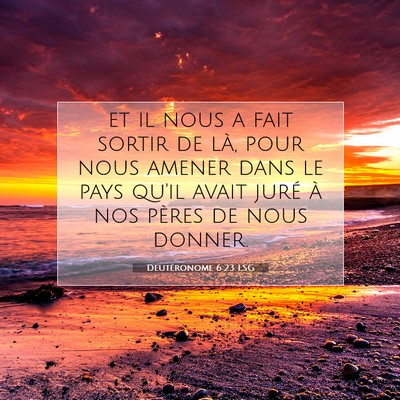 Picture 07 - Deutéronome 6:23 LSG - et il nous a fait sortir de là, pour nous amener - Bible Verse Picture