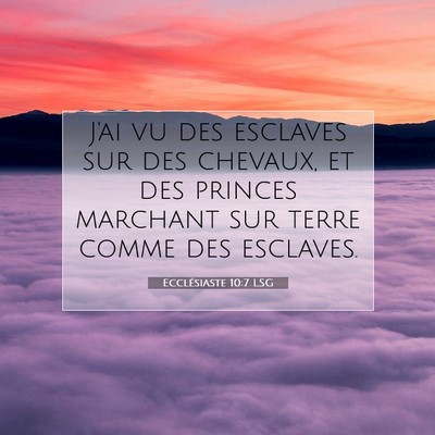 Picture 07 - Ecclésiaste 10:7 LSG - J'ai vu des esclaves sur des chevaux, et des - Bible Verse Picture