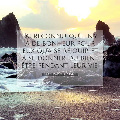 Picture 07 - Ecclésiaste 3:12 LSG - J'ai reconnu qu'il n'y a de bonheur pour eux - Bible Verse Picture