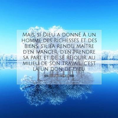 Picture 07 - Ecclésiaste 5:19 LSG - Mais, si Dieu a donné à un homme des richesses - Bible Verse Picture