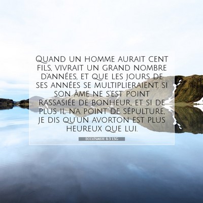 Picture 07 - Ecclésiaste 6:3 LSG - Quand un homme aurait cent fils, vivrait un grand - Bible Verse Picture