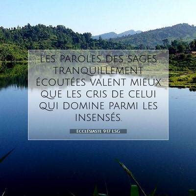 Picture 07 - Ecclésiaste 9:17 LSG - Les paroles des sages tranquillement écoutées - Bible Verse Picture