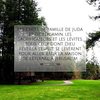 Picture 07 - Esdras 1:5 LSG - Les chefs de famille de Juda et de Benjamin, les - Bible Verse Picture