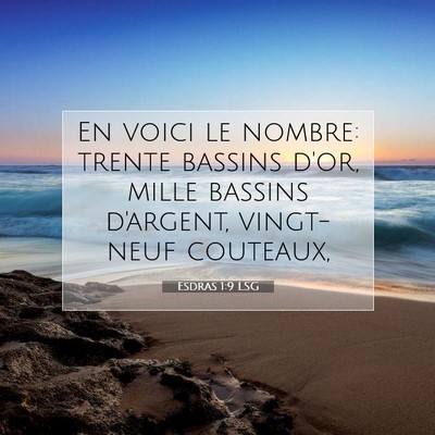 Picture 07 - Esdras 1:9 LSG - En voici le nombre: trente bassins d'or, mille - Bible Verse Picture