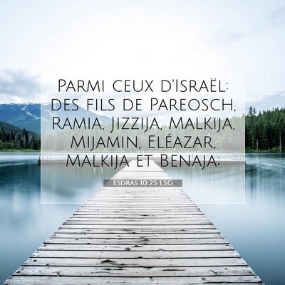 Picture 07 - Esdras 10:25 LSG - Parmi ceux d'Israël: des fils de Pareosch, - Bible Verse Picture