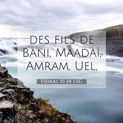Picture 07 - Esdras 10:34 LSG - des fils de Bani, Maadaï, Amram, - Bible Verse Picture