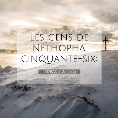 Picture 07 - Esdras 2:22 LSG - les gens de Nethopha, - Bible Verse Picture