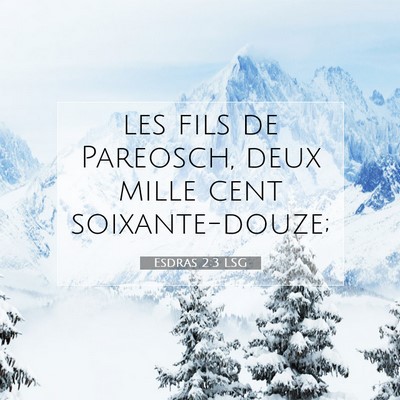 Picture 07 - Esdras 2:3 LSG - les fils de Pareosch, deux mille cent - Bible Verse Picture