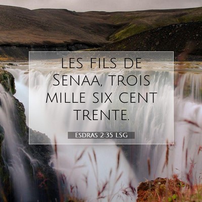 Picture 07 - Esdras 2:35 LSG - les fils de Senaa, trois mille six cent - Bible Verse Picture