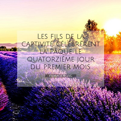 Picture 07 - Esdras 6:19 LSG - Les fils de la captivité célébrèrent la - Bible Verse Picture