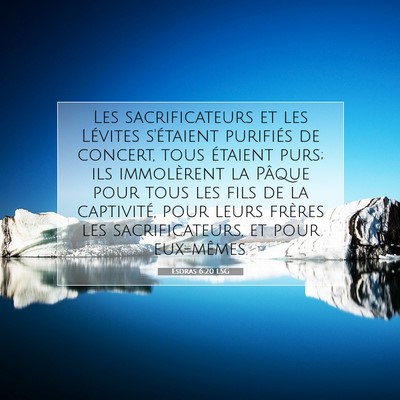 Picture 07 - Esdras 6:20 LSG - Les sacrificateurs et les Lévites s'étaient - Bible Verse Picture