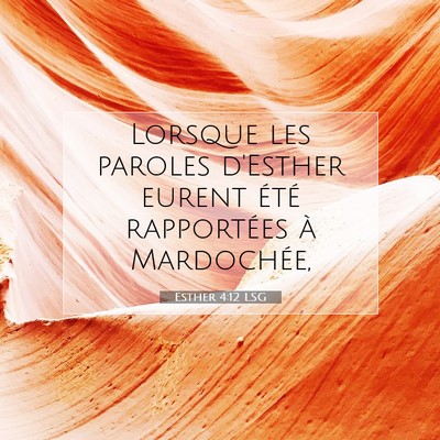 Picture 07 - Esther 4:12 LSG - Lorsque les paroles d'Esther eurent été - Bible Verse Picture