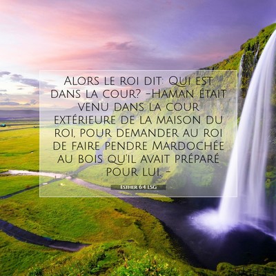 Picture 07 - Esther 6:4 LSG - Alors le roi dit: Qui est dans la cour? -Haman - Bible Verse Picture