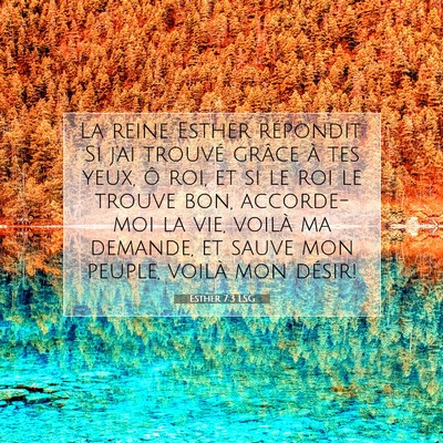 Picture 07 - Esther 7:3 LSG - La reine Esther répondit: Si j'ai trouvé grâce - Bible Verse Picture