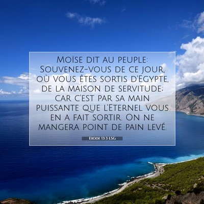 Picture 07 - Exode 13:3 LSG - Moïse dit au peuple: Souvenez-vous de ce jour, - Bible Verse Picture