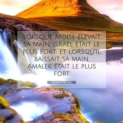 Picture 07 - Exode 17:11 LSG - Lorsque Moïse élevait sa main, Israël était - Bible Verse Picture