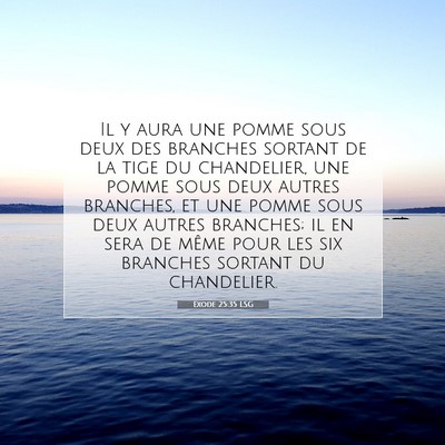 Picture 07 - Exode 25:35 LSG - Il y aura une pomme sous deux des branches - Bible Verse Picture