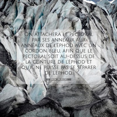 Picture 07 - Exode 28:28 LSG - On attachera le pectoral par ses anneaux aux - Bible Verse Picture
