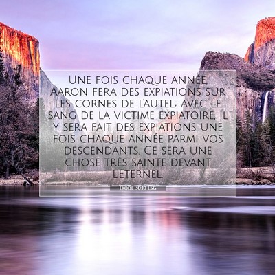 Picture 07 - Exode 30:10 LSG - Une fois chaque année, Aaron fera des expiations - Bible Verse Picture