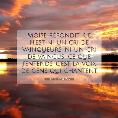Picture 07 - Exode 32:18 LSG - Moïse répondit: Ce n'est ni un cri de - Bible Verse Picture