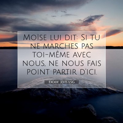 Picture 07 - Exode 33:15 LSG - Moïse lui dit: Si tu ne marches pas toi-même - Bible Verse Picture