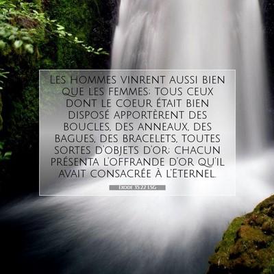 Picture 07 - Exode 35:22 LSG - Les hommes vinrent aussi bien que les femmes; - Bible Verse Picture