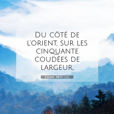 Picture 07 - Exode 38:13 LSG - Du côté de l'orient, sur les cinquante coudées - Bible Verse Picture