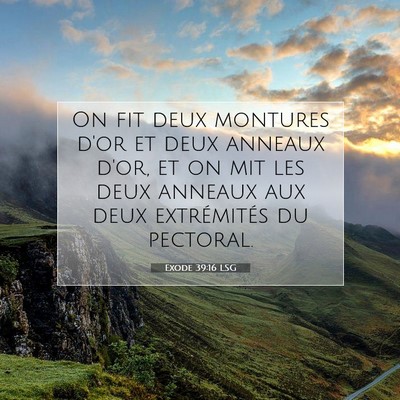 Picture 07 - Exode 39:16 LSG - On fit deux montures d'or et deux anneaux d'or, - Bible Verse Picture