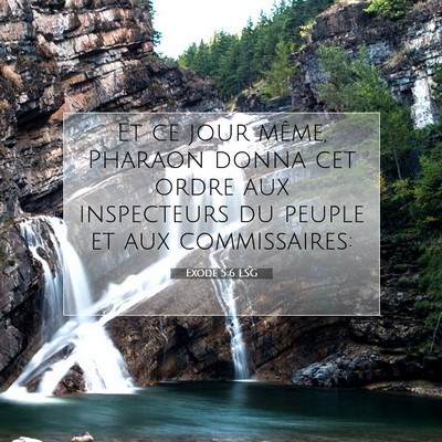 Picture 07 - Exode 5:6 LSG - Et ce jour même, Pharaon donna cet ordre aux - Bible Verse Picture