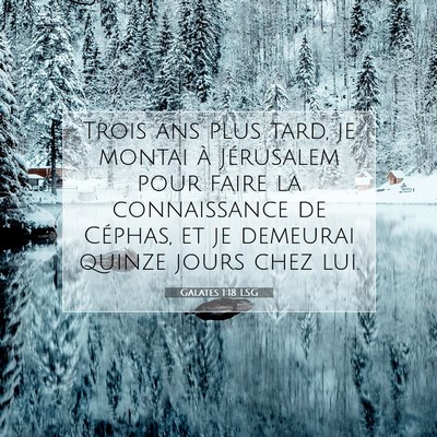 Picture 07 - Galates 1:18 LSG - Trois ans plus tard, je montai à Jérusalem pour - Bible Verse Picture
