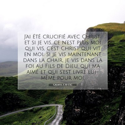 Picture 07 - Galates 2:20 LSG - J'ai été crucifié avec Christ; et si je vis, - Bible Verse Picture